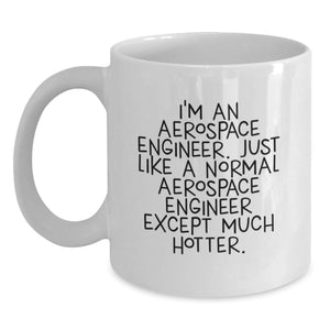 Aerospace Engineer Funny White Coffee Mug for Graduation Gifts from Friends, Coworkers, or Family - Main