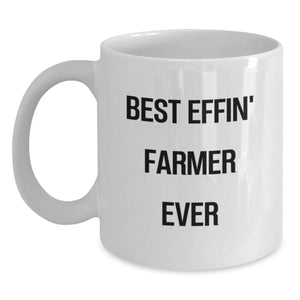 Funny Gifts from Friends for Best Effin' Farmer Ever White Coffee Mug - Main