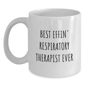 Funny Inspirational Gifts for Respiratory Therapist - Best Effin' Ever White Coffee Mug Birthday Present from Friends and Family - Main