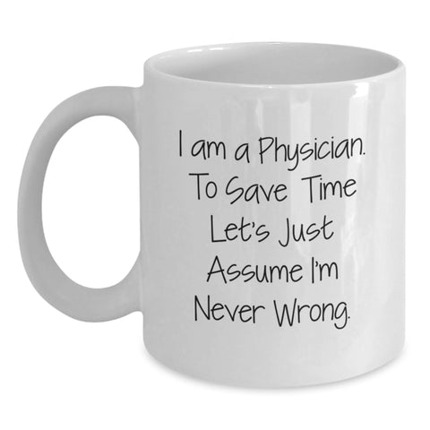 Image of Funny Physician Gifts for Graduates, White Coffee Mug Quote - Gifts from Friends to Physician Men - Main
