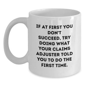 Funny Claims Adjuster Quote Gifts for Men - White Coffee Mug, Perfect Birthday Unique Gifts from Friends, Coworkers, or Family - Main