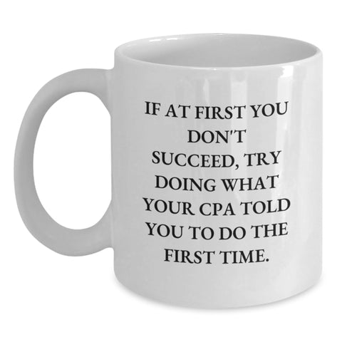 Image of Funny CPA Gifts from Men, White Coffee Mug with Inspirational Quote for Women, Valentine's Unique Gifts for CPA, White Ceramic Mug - Main