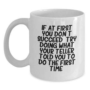 Funny Teller Gifts from Friends Birthday White Coffee Mug, Inspirational Quote, 11oz or 15oz Ceramic Mug, Microwave and Dishwasher Safe - Main