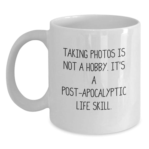 Image of Funny Taking Photos Gifts for Men and Women - White Coffee Mug with 'Taking Photos Is Not A Hobby. It's A Post-apocalyptic Life Skill.' Quote, Birthday Unique Gifts from Friends or Family - Main