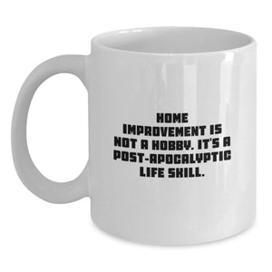 Funny Home Improvement Gifts for Men - White Coffee Mug, Perfect for Home Improvement Enthusiasts, Gifts from Friends, Family, or Coworkers for Birthday Unique Gifts - Main