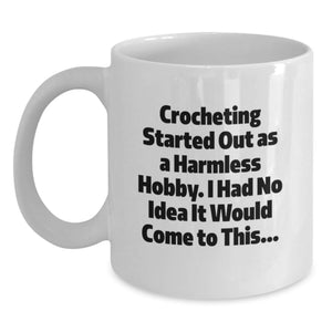 Funny Crocheting Gifts for Beginners - White Coffee Mug, Birthday Unique Gifts from Friends, Family, or Coworkers - Main