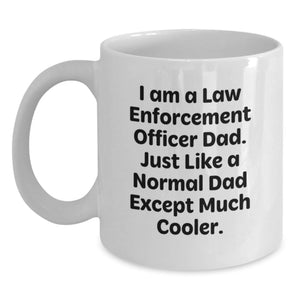 Funny Law Enforcement Officer Dad Gifts from Men to Law Enforcement Officer Men on Mother's Day Unique White Coffee Mugs for Law Enforcement Officer Dads - Main