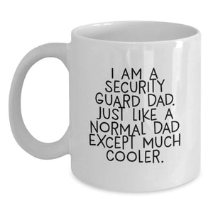 Funny Security Guard Gifts for Men - I Am A Security Guard Dad White Coffee Mug, Birthday Unique Gifts from Family to Security Guard - Main