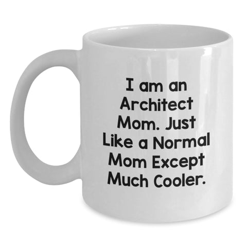 Image of Funny Architect Gifts for Mom, Unique White Coffee Mug for Architect Women - 'I Am An Architect Mom' Ceramic Mug - Main