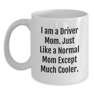 Funny Driver Gifts - White Coffee Mug for Driver Mom - Birthday Unique Ideas from Family - Main