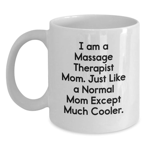 Image of Funny Massage Therapist Gifts for Men, White Coffee Mug for Dad, I Am A Massage Therapist Mom Quote Father's Day Unique Gifts from Family - Main
