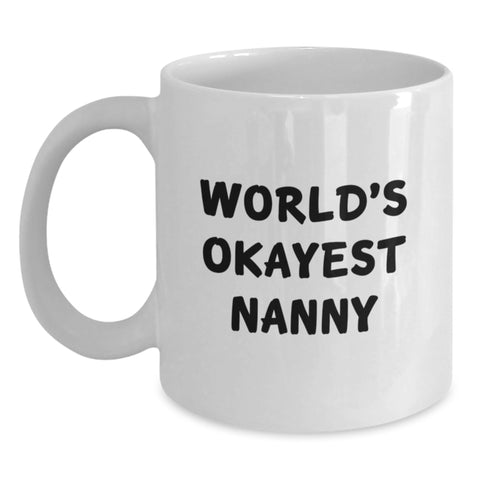 Image of Funny Nanny Gifts for Dad White Coffee Mug - 'World's Okayest Nanny' Quote - Main