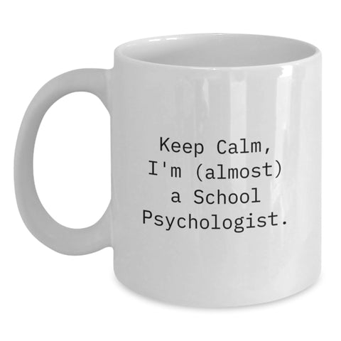 Image of Funny School Psychologist Gifts, White Coffee Mug for Graduation, 'Keep Calm, I'm (almost) A School Psychologist.' Quote, Gifts from Friends to Family - Main