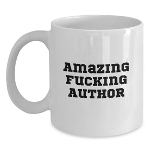 Funny Author Quotes White Coffee Mugs Gifts from Friends for Author's Birthday, Encouragement Mug for Men and Women, 11oz or 15oz Ceramic White Mug - Main