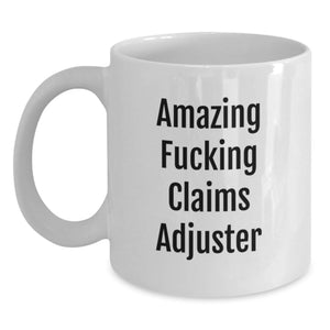 Funny Claims Adjuster Humor White Coffee Mugs Gifts from Friends for Graduation Unique Gifts - Main