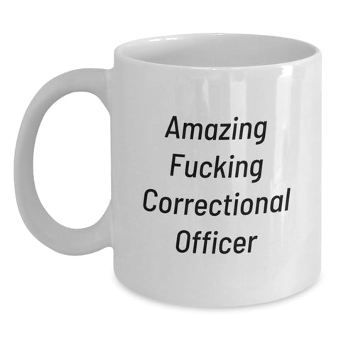 Image of Funny Correctional Officer Gifts from Friends, White Coffee Mug with Amazing Quote, Perfect Graduation Unique Gifts for Correctional Officer Men - Main