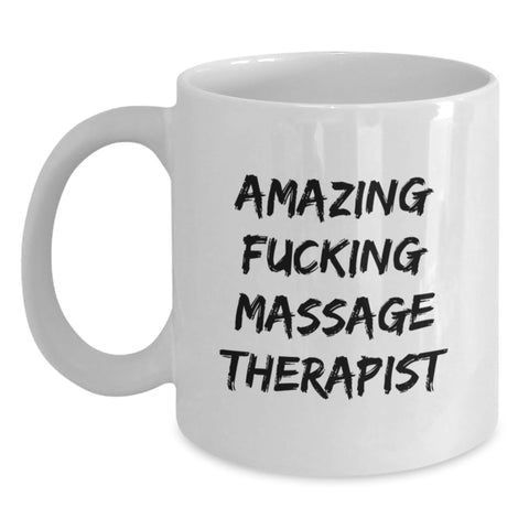Image of Funny Gifts from Friends, Massage Therapist Unique Graduation Gifts for Men, Amazing 'F--king Massage Therapist' White Coffee Mug - Main