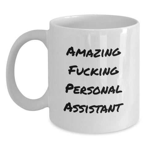 Image of Funny Gifts from Men to Personal Assistant, White Coffee Mug for Graduation, 'Amazing F--king Personal Assistant' Quote, Ideal Gift for Coworkers, Family, or Friends - Main