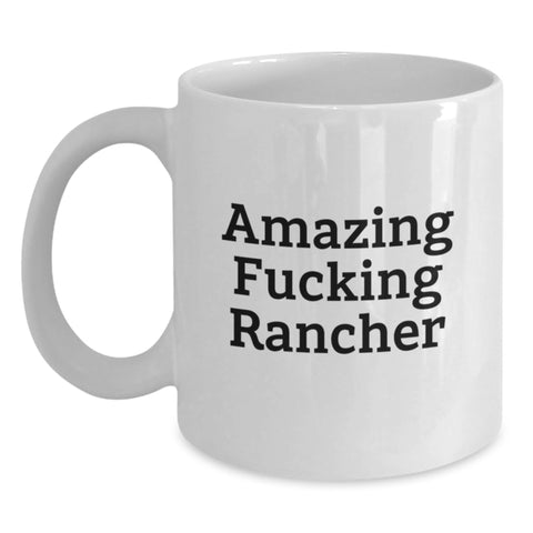 Image of Funny Rancher Gifts, Inspirational White Coffee Mug for Rancher, Graduation Unique Gifts from Friends to Men - Main