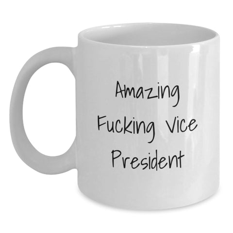 Image of Funny Vice President Gifts from Friends, White Coffee Mug with Amazing F--king Vice President Quote, Perfect Graduation Unique Gifts for Men or Women - Main