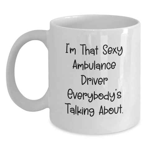 Image of Funny Ambulance Driver Quotes Gifts from Friends to Ambulance Driver Men Graduation Unique Mug - Main