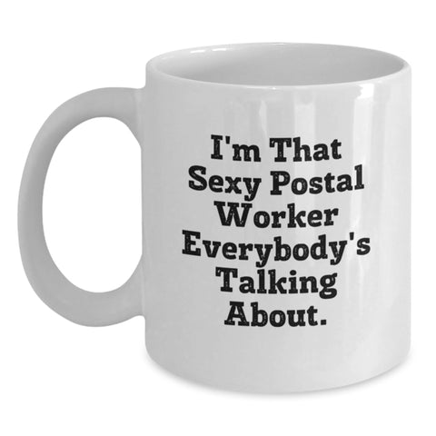 Image of Gifts from Coworkers or Friends for the Sexy Postal Worker - Funny White Coffee Mug, Perfect for Graduation Unique Gifts - Main