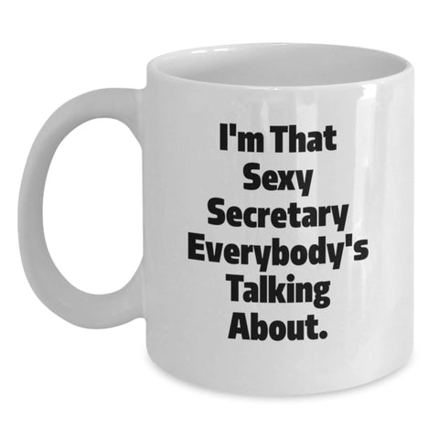 Image of Funny Secretary Gifts for Men from Friends, Unique Graduation Unique Gifts for Secretary, White Coffee Mug with 'I'm That Sexy Secretary Everybody's Talking About.' Quote - Main