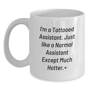 Funny 'I'm A Tattooed Assistant' White Coffee Mugs Gifts for Assistant Friends from Men or Women - Unique Graduation Gifts for Assistant - Main
