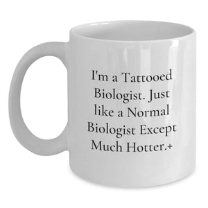 Funny Biologist Quotes White Coffee Mugs, Gifts from Friends to Biologist Men, Unique Graduation Gifts for Biologist Women - White, 11oz or 15oz - Main