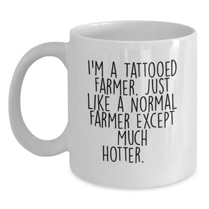 Funny Farmer Gifts for Men, White Coffee Mug with I'm A Tattooed Farmer Quote, Unique Graduation Unique Gifts from Friends - Main
