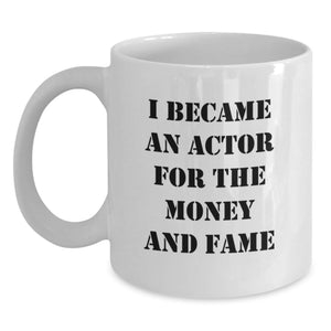 Funny Actor Gifts from Friends White Coffee Mug for Actor Grads - Unique Graduation Unique Gifts - Main