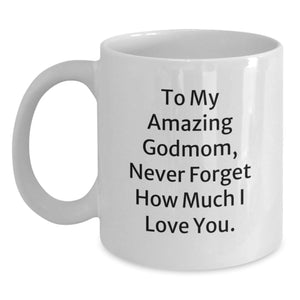 Funny Godmom Gifts, To My Amazing Godmom Never Forget How Much I Love You, White Coffee Mug for Birthday, Gifts from Friends to Godmom, Best Gift for Godmom - Main