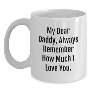 Funny Daddy Gifts for Men Unique White Coffee Mugs Always Remember How Much I Love You Gifts from Men Gifts for Daddy Christmas Unique Gifts - Main