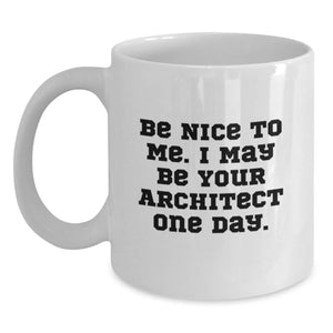 Funny Architect White Coffee Mug, Gifts for Men, Women, Coworkers, Unique Birthday Unique Gifts from Friends, Family to Your Favorite Architect - Main