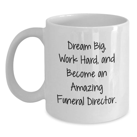Image of Funny Inspirational White Coffee Mug, Gift for Funeral Director Graduation, Become Amazing Funeral Director - Gifts from Friends - Main