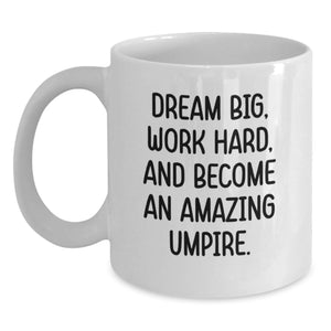 Gifts for Umpires, Funny Umpire Inspirational Quote, White Coffee Mug, Christmas Unique Mugs, Gifts from Friends - Main