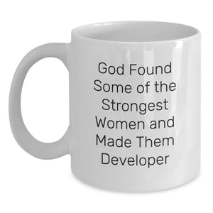 Funny Developer Gifts, White Coffee Mug - 'God Found Some Of The Strongest Women And Made Them Developer' Quote, Birthday Unique Gifts from Friends to Coworkers - Main