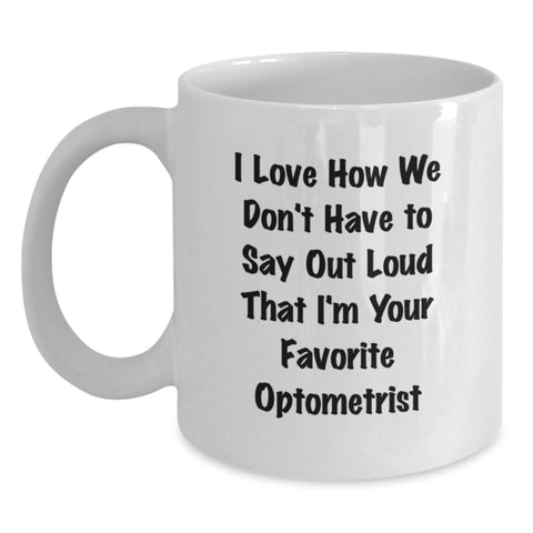 Image of Funny Optometrist Gifts from Friends for Favorite Optometrist White Coffee Mug - Christmas Unique - Main