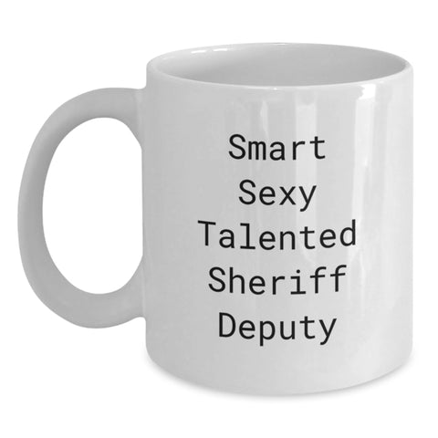 Image of Funny Sheriff Deputy Gifts, Smart Sexy Talented Sheriff Deputy Quote Mug, White Coffee Mug for Men, Gifts from Family, Sheriff Deputy Lover Christmas Unique Gifts - Main