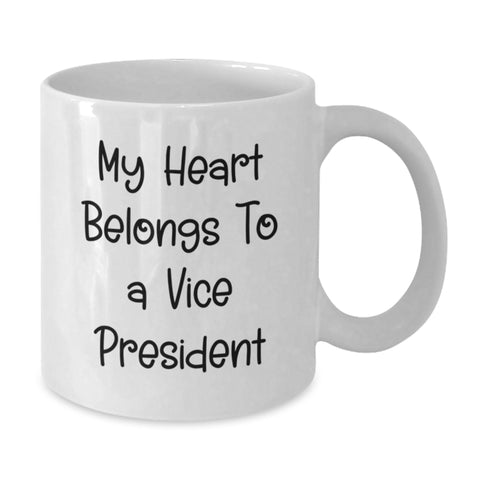 Image of Unique Vice President Gifts for the Birthday, Funny White Coffee Mug with My Heart Belongs To A Vice President Quote, Gifts from Men to Vice President, Perfect Morning Pick Me Up - Additional