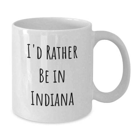 Image of Indiana White Coffee Mug Gifts from Friends and Family, 'I'd Rather Be In Indiana', Perfect Graduation Unique Gifts for Indiana Lovers - Additional