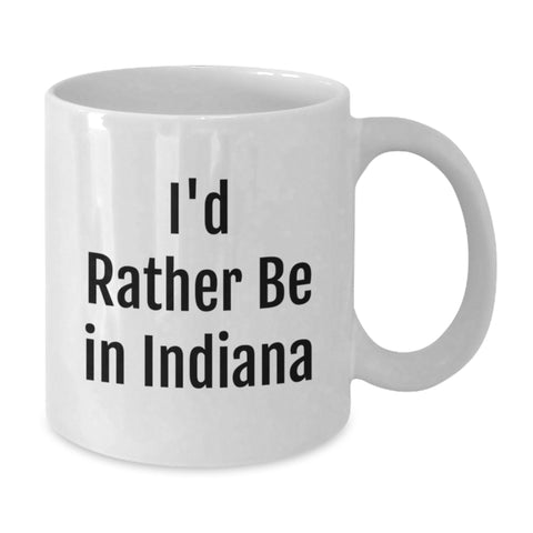 Image of Funny Indiana Quote White Coffee Mug Gifts from Family and Friends for Graduation Unique - Additional