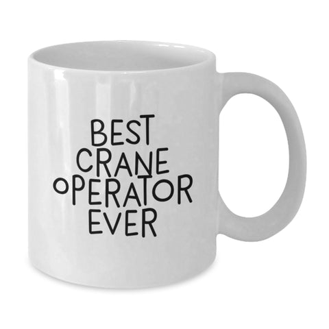 Image of Crane Operator White Coffee Mug Best Quotes Ever Funny Gifts from Men to Friends - Additional