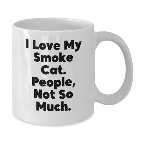 Image of Funny Smoke Cat Gifts for Men - 'I Love My Smoke Cat. People, Not So Much.' White Coffee Mug, Birthday Unique Gifts from Friends - Additional