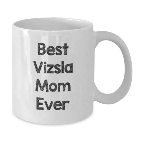 Image of Funny Vizsla Dog Mom Gifts for Friends, Unique Valentine's White Coffee Mugs, Best Vizsla Mom Ever Quote Gifts from Family - Additional