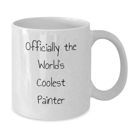 Image of Funny Painters Birthday Unique Gifts from Friends to Men - 'Officially The World's Coolest Painter' White Coffee Mug, 11oz or 15oz Capacity - Additional