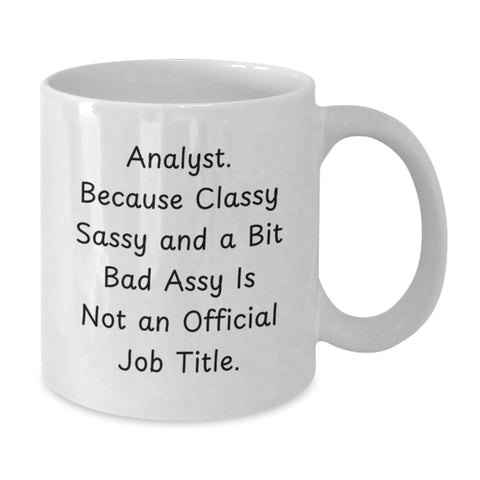 Image of Funny Analyst Gifts from Friends - White Coffee Mug, 11oz or 15oz Capacity, Ceramic, Microwave Safe, Christmas Unique Presents for Analyst Men Women Coworkers - Additional
