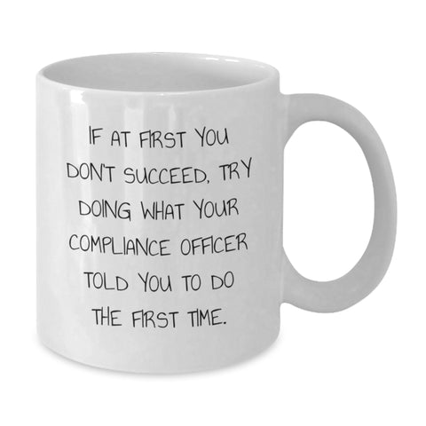 Image of Funny Compliance Officer Gifts for Men Women Friends Coworkers - White Coffee Mug with If At First You Don't Succeed Quote - Additional