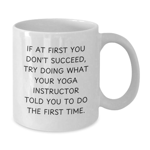 Image of Funny Yoga Instructor Quote White Coffee Mug, Ideal Gifts from Men to Sisters, Unique Mother's Day Unique Gifts for Her - Additional
