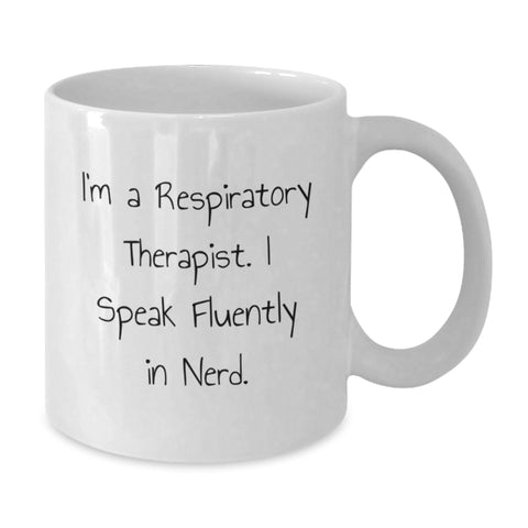 Image of Funny Respiratory Therapist Gifts for Men - I'm A Respiratory Therapist. I Speak Fluently In genius. White Coffee Mug for Christmas - Additional